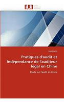 Pratiques d''audit Et Ind�pendance de l''auditeur L�gal En Chine