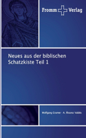 Neues aus der biblischen Schatzkiste Teil 1