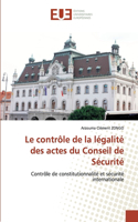 Le contrôle de la légalité des actes du Conseil de Sécurité