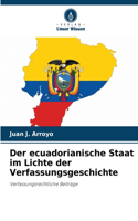 ecuadorianische Staat im Lichte der Verfassungsgeschichte