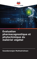 Évaluation pharmacognostique et phytochimique du matériel végétal