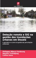 Deteção remota e SIG na gestão das inundações urbanas em Douala