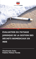 Évaluation Du Paysage Juridique de la Gestion Des Déchets Biomédicaux En Inde