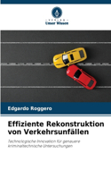 Effiziente Rekonstruktion von Verkehrsunfällen