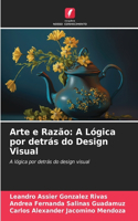 Arte e Razão: A Lógica por detrás do Design Visual
