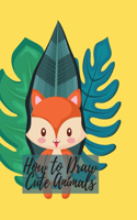 How to Draw Cute Animals