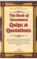The Book of Uncommon Quips and Quotations