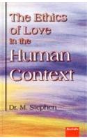 The Ethics Of Love In The Human Context