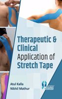 Therapeutic & Clinical Application of Stretch Tape [Paperback] Atul Kalla and Nikhil Mathur