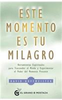 Este Momento Es Tu Milagro