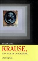 Krause, Educador de La Humanidad: Una Biografia (Literatura y Sociedad)