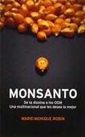 El mundo segun Monsanto : de la dioxina a los OGM : una multinacional que les desea lo mejor