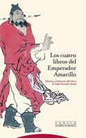 Los cuatro libros del emperador amarillo / The four books of the Yellow Emperor