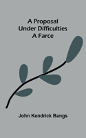 Proposal Under Difficulties