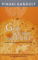 God, Science, and Reality: Audacity of Reason and Tenacity of Truth