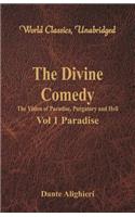 Divine Comedy - The Vision of Paradise, Purgatory and Hell - Vol 1 Paradise (World Classics, Unabridged)