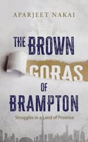 The Brown Goras of Brampton: Struggles in a Land of Promise