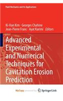 Advanced Experimental and Numerical Techniques for Cavitation Erosion Prediction