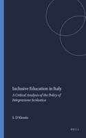 Inclusive Education in Italy: A Critical Analysis of the Policy of Integrazione Scolastica: A Critical Analysis of the Policy of Integrazione Scolastica