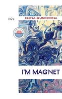 I'm Magnet
