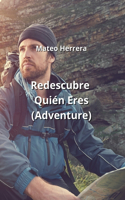 Redescubre Quién Eres (Adventure)
