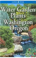 Water Garden Plants for Washington and Oregon