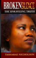 Broken Silence the Unraveling Truth