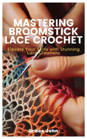 Mastering Broomstick Lace Crochet