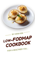 Low-FODMAP Cookbook for a Healthier You