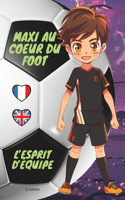 L'esprit d'équipe: Maxi Au Coeur Du Foot