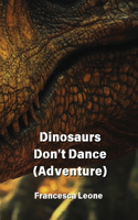 Dinosaurs Don't Dance (Adventure)