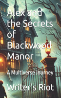 Alex and the Secrets of Blackwood Manor