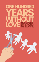 One Hundred Years Without Love