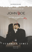 The Chronicles of John Doe Dating Disasters