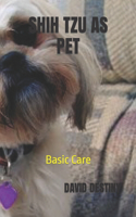 Shih Tzu as Pet: Basic Care