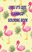 little d's cute flamingo coloring book