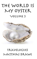 World Is My Oyster - Volume 3