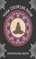 Yoga Coloring Book Inspirational Quotes: Intricate Mandalas of Yoga Poses Detailed Designs For Adults, Young Adults and Teens Large Print For Stress Relief