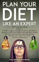 Plan Your Diet Like An Expert