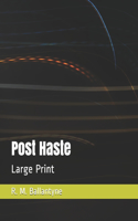 Post Haste: Large Print