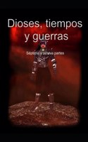 Dioses tiempos y guerras