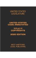 United States Code Annotated Title 17 Copyrights 2020 Edition