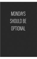 Mondays Should Be Optional