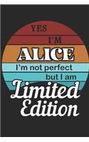 YES IM Alice Im not perfect but i am Limited Edition