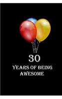 30 Years Of Being Awesome: Happy 30th Birthday 30 Years Old Gift for Boys & Girls