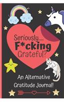 Fucking Grateful - A Sarcastic Gratitude Journal For Women