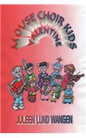 Mouse Choir Kids Valentine