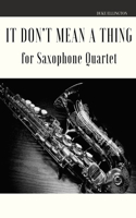 It Don't Mean a Thing for Saxophone Quartet