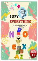 I SPY EVERYTHING Challenging ABC's