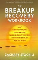 The Breakup Recovery Workbook